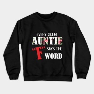 Every Great Auntie Says The F Word T-Shirt Crewneck Sweatshirt